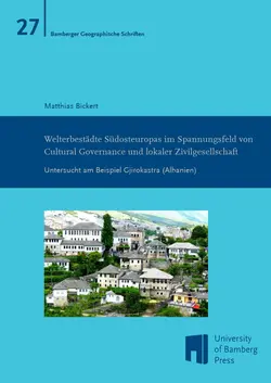 Buchcover von "Welterbest?dte Sdosteuropas im Spannungsfeld von Cultural Governance und lokaler Zivilgesellschaft : Untersucht am Beispiel Gjirokastra (Albanien)"